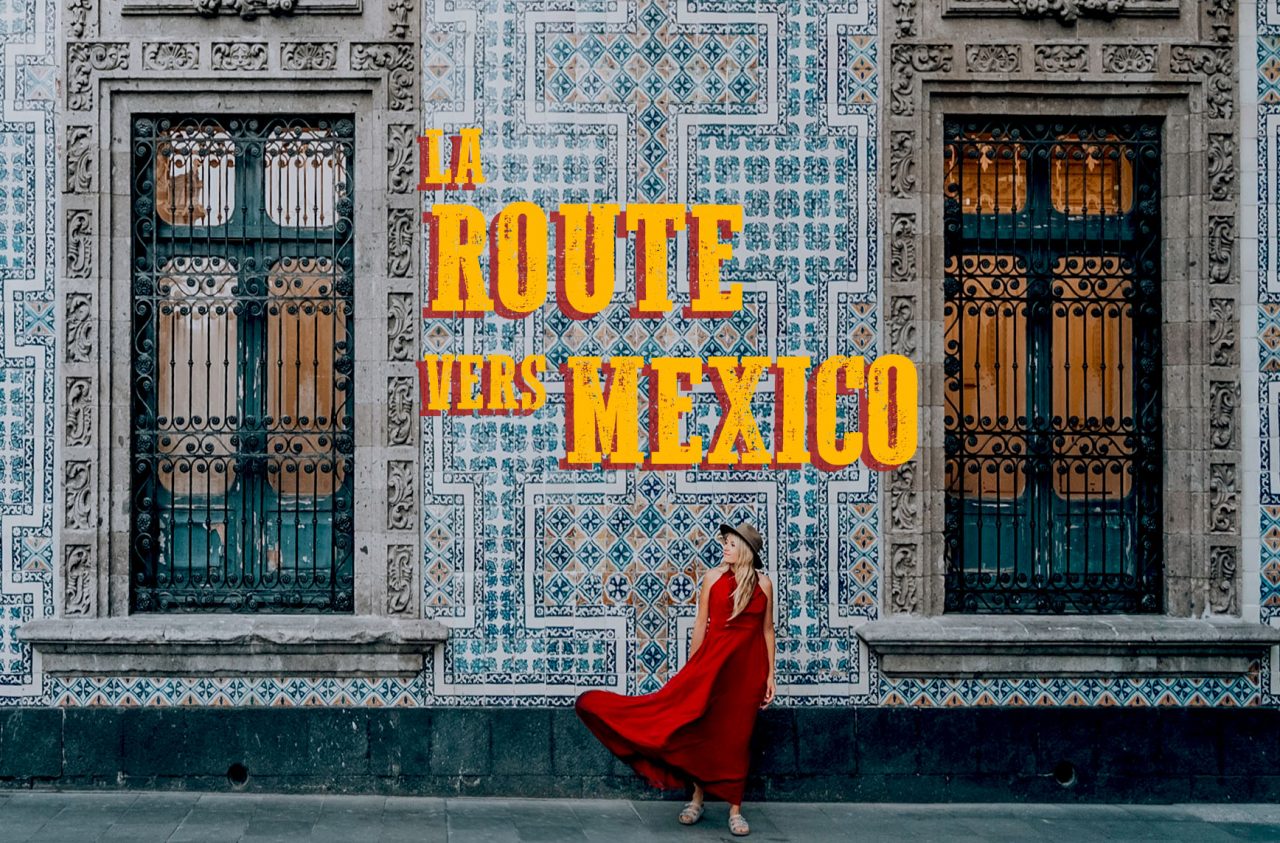 La Route Vers Mexico