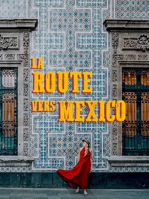 La Route Vers Mexico